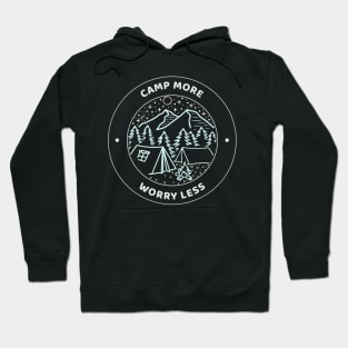 Camp More Worry Less Design Hoodie